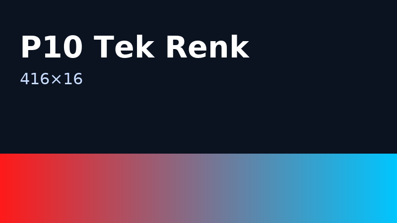 P10 Tek Renk 416×16
