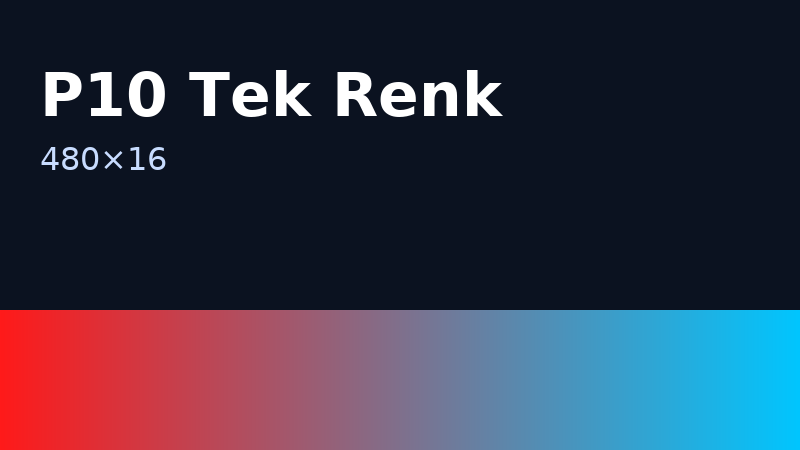 P10 Tek Renk 480×16